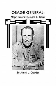 Paperback Osage General: Major General Clarence L. Tinker Book