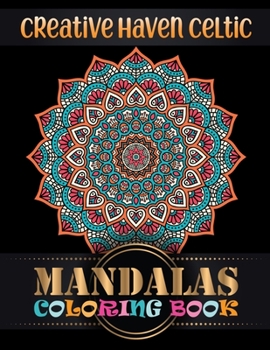 Creative Haven Celtic Mandalas Coloring Book: Stress Management + BONUS 101 free Mandala coloring pages (PDF to print)