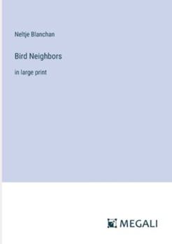 Paperback Bird Neighbors: in large print Book