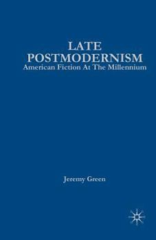 Paperback Late Postmodernism: American Fiction at the Millennium Book