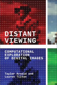 Paperback Distant Viewing: Computational Exploration of Digital Images Book