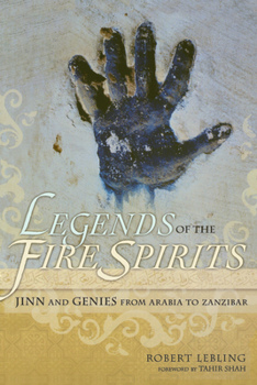 Paperback Legends of the Fire Spirits: Jinn and Genies from Arabia to Zanzibar Book