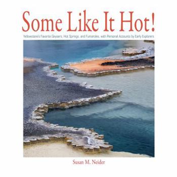 Paperback Some Like It Hot!: Yellowstone's Geysers and Hot Springs Book