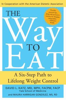 Paperback The Way to Eat: A Six-Step Path to Lifelong Weight Control Book