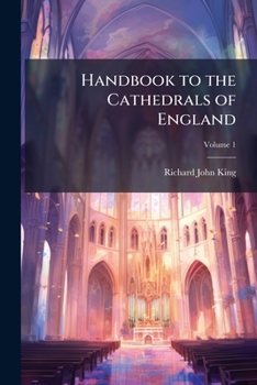 Paperback Handbook to the Cathedrals of England; Volume 1 Book