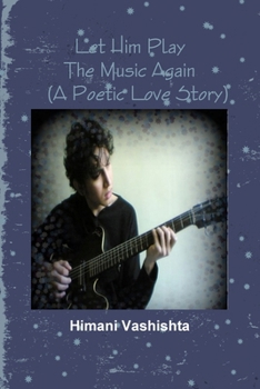 Paperback Let Him Play The Music Again!: (A Poetic Love Story) Book