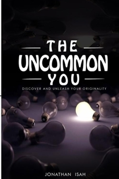 Paperback The Uncommon You: Discover and Unleash Your Originality Book
