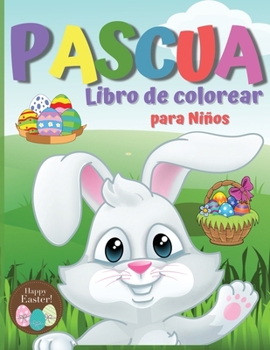 Paperback Pascua Libro De Colorear Para Ni?os: Libro para colorear y actividades para ni?os, p?ginas para colorear de Pascua para ni?os y ni?as, p?ginas f?ciles [Spanish] Book