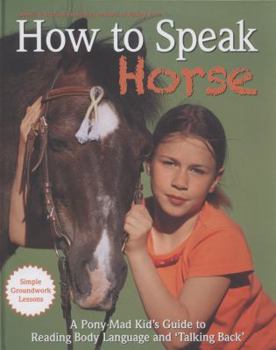 Hardcover How to Speak Horse. Andrea Eschbach, Markus Eschbach Book