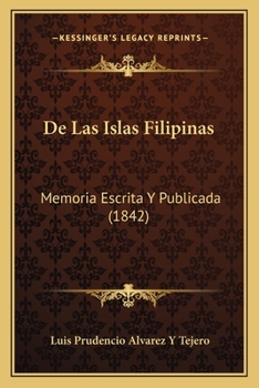 Paperback De Las Islas Filipinas: Memoria Escrita Y Publicada (1842) [Spanish] Book