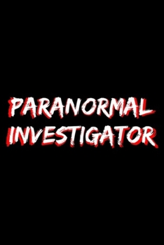 Paranormal Investigator: Halloween Ghost Hunting Paranormal Investigator  Journal/Notebook Blank Lined Ruled 6x9 100 Pages