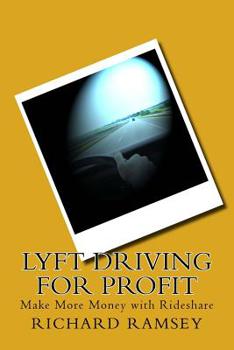 Paperback Lyft Driving for Profit: Make More Money with Rideshare Book