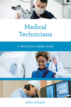 Paperback Medical Technicians: A Practical Career Guide Book