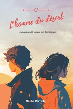 L'HOMME DU DESERT (L'amour ne dit jamais son dernier mot) (French Edition)