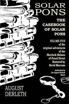 The Casebook of Solar Pons - Book #5 of the Solar Pons