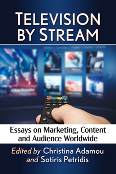 Paperback Television by Stream: Essays on Marketing, Content and Audience Worldwide Book