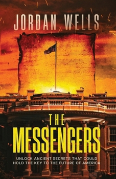 Paperback The Messengers: Unlock Ancient Secrets That Could Hold The Key To The Future of America Book