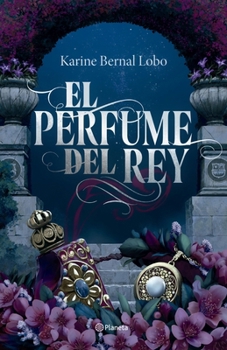 Hardcover El Perfume del Rey. Edición de Lujo Con Cantos Tintados / The King's Perfume. Deluxe Edition with Sprayed Edges [Spanish] Book
