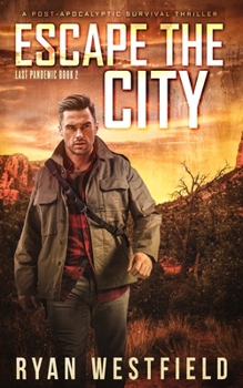 Paperback Escape the City: A Post-Apocalyptic Survival Thriller Book