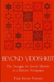 Paperback Beyond Yiddishkeit: The Struggle for Jewish Identity in a Reform Synagogue (SUNY Series in Anthropology and Judaic Studies) Book