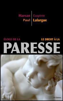 Paperback Éloge de la Paresse - Le Droit à la Paresse [French] Book