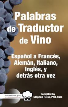 Paperback Palabras de Traductor de Vino: Español a Frances, Aleman, Italiano, Ingles, y detros otra vez [Spanish] Book