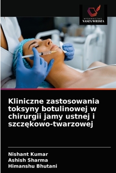 Paperback Kliniczne zastosowania toksyny botulinowej w chirurgii jamy ustnej i szcz&#281;kowo-twarzowej [Polish] Book