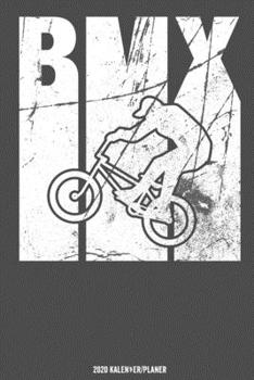 BMX Kalender 2020: BMX - Fahrer Kalender 2020 Geschenk Lustig / Taschenkalender 2020 / Terminplaner 2020 / Jahresplaner 2020 / DIN A5 12 Monate Januar ... / Jede Woche eine Seite (German Edition)