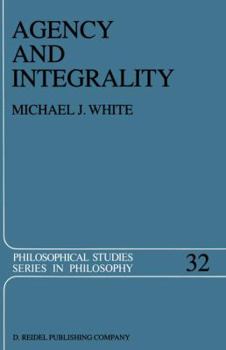 Paperback Agency and Integrality: Philosophical Themes in the Ancient Discussions of Determinism and Responsibility Book