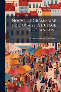 Paperback Nouvelle Grammaire Portugaise, Ã&#128; L'usage Des Français... [French] Book