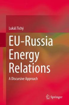 Hardcover Eu-Russia Energy Relations: A Discursive Approach Book
