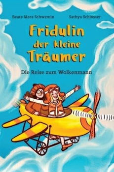 Hardcover Fridulin der kleine Träumer: Der Besuch beim Wolkenmann [German] Book