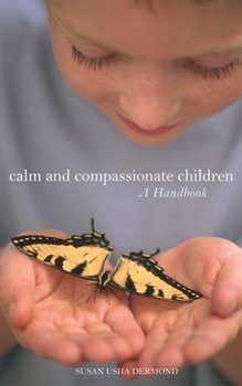 Paperback Calm and Compassionate Children: A Handbook Book