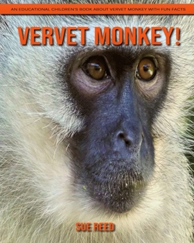 Paperback Vervet Monkey! An Educational Children's Book about Vervet Monkey with Fun Facts Book