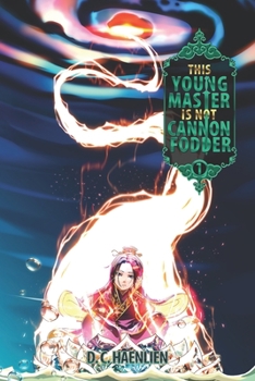 This Young Master is not Cannon Fodder: A Cultivation Fantasy - Book #1 of the Tianyi