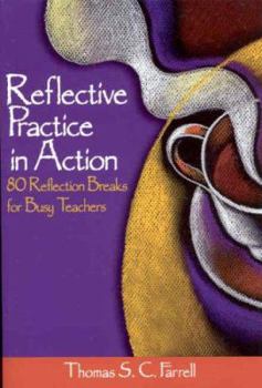Paperback Reflective Practice in Action: 80 Reflection Breaks for Busy Teachers Book