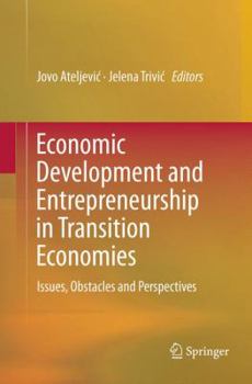Paperback Economic Development and Entrepreneurship in Transition Economies: Issues, Obstacles and Perspectives Book