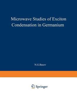 Paperback Microwave Studies of Exciton Condensation in Germanium Book