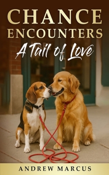 Paperback Chance Encounters A Tail of Love Book