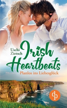 Paperback Irish Heartbeats: Planlos ins Liebesglück [German] Book