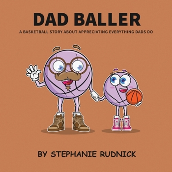 Paperback Dad Baller: A Basketball Book About Appreciating Everything Dads Do Book
