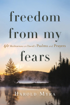 Paperback Freedom from My Fears: 40 Meditations on David's Psalms and Prayers Book