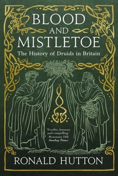 Paperback Blood and Mistletoe: The History of the Druids in Britain Book