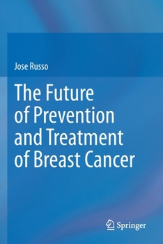 Paperback The Future of Prevention and Treatment of Breast Cancer Book