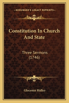 Paperback Constitution In Church And State: Three Sermons (1746) Book