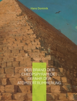 Paperback Der Brand der Cheopspyramide: Gefahr der Atomzertrümmerung: Sci-Fi-Roman [German] Book