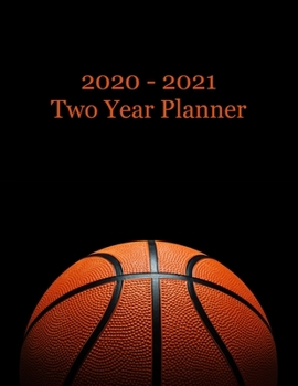 Paperback 2020 - 2021 Two Year Planner: Basketball Cover - Includes Major U.S. Holidays and Sporting Events Book