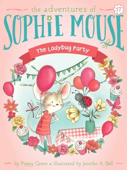 The Ladybug Party - Book #17 of the Adventures of Sophie Mouse