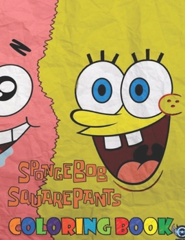 Paperback Spongebob Coloring Book: awesome 50+ High Quality Illustrations. Great Coloring Book for Kids Ages 3-12 Book