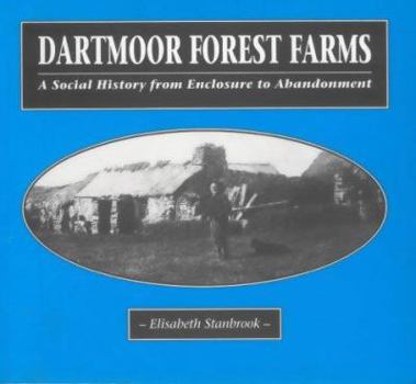 Paperback Dartmoor Forest Farms: A Social History from Enclosure to Abandonment Book